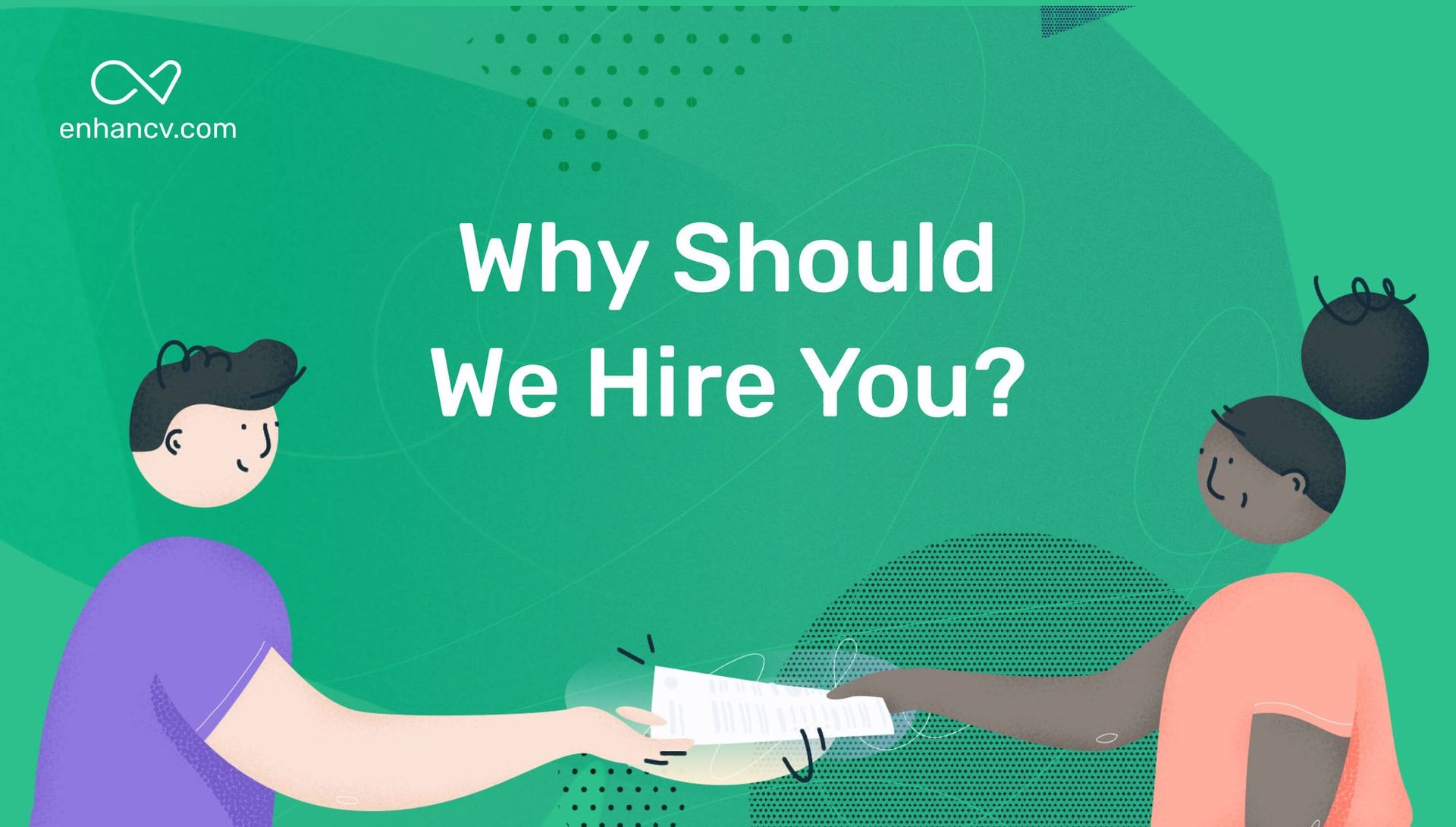 How To Answer Why Should We Hire You Enhancv 7094